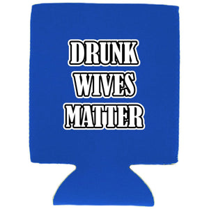 Drunk Wives Matter Can Coolie