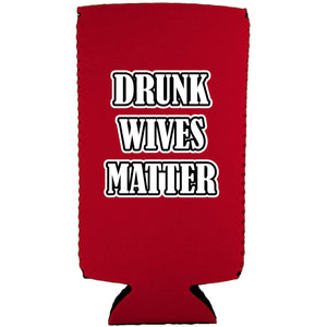 Drunk Wives Matter Magnetic Slim Can Coolie
