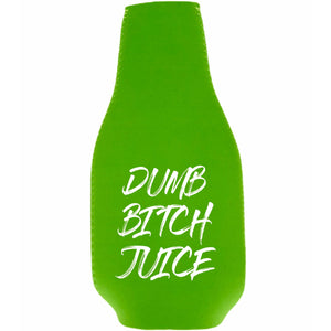 Dumb Bitch Juice Beer Bottle Coolie w/Opener Attached