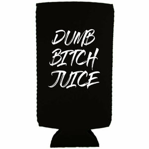 Dumb Bitch Juice Slim Can Coolie