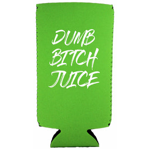 Dumb Bitch Juice Slim Can Coolie
