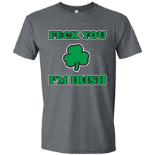 Load image into Gallery viewer, Feck You I&#39;m Irish Funny T Shirt
