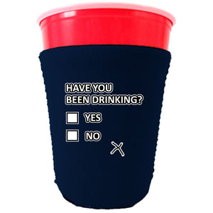 Have You Been Drinking? Party Cup Coolie