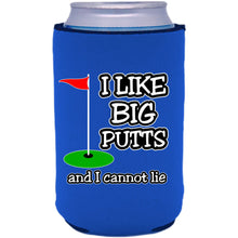 Load image into Gallery viewer, I Like Big Putts and I Cannot Lie Can Coolie
