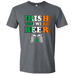 Irish You Were Beer Funny T Shirt