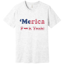 Load image into Gallery viewer, Merica F Yeah Funny T Shirt
