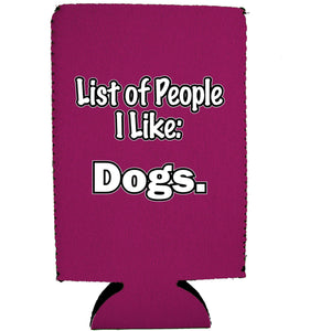 List of People I Like Dogs 16 oz Can Coolie