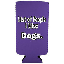 Load image into Gallery viewer, List of People I Like Dogs Slim Can Coolie
