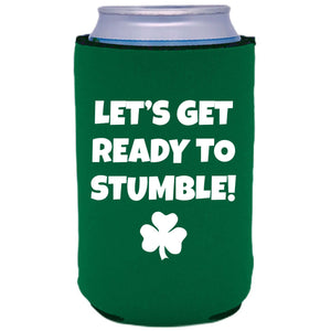 Green Koozie with Let's Get Ready to Stumble Design in White