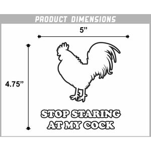 Stop Staring at My Cock Vinyl Sticker
