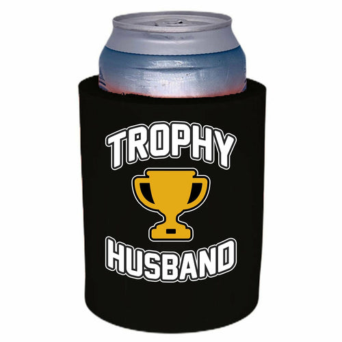 Black Thick Foam can koozie with trophy husband design  