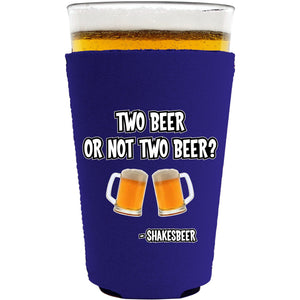 Two Beer Or Not Two Beer Pint Glass Coolie