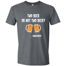 Load image into Gallery viewer, Two Beer or Not Two Beer
